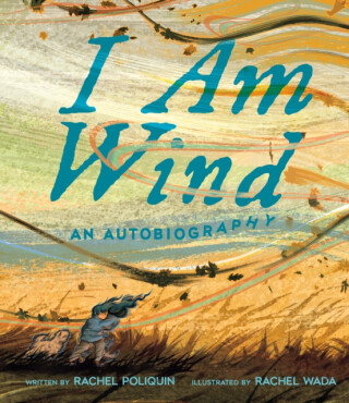 I Am Wind - Rachel Poliquin,Rachel Wada