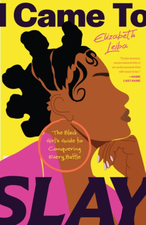 I Came to Slay - Elizabeth Leiba