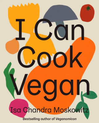I Can Cook Vegan - Isa Chandra Moskowitz