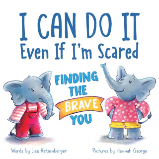 I Can Do It Even If I'm Scared - Lisa Katzenberger