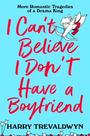 I Can't Believe I Don't Have a Boyfriend - Harry Trevaldwyn