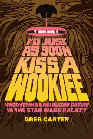I'd Just As Soon Kiss a Wookiee - Greg Carter