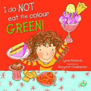 I Do Not Eat The Colour Green - Lynne Rickards