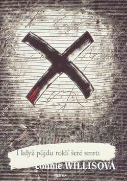 I když půjdu roklí šeré smrti - Connie Willisová