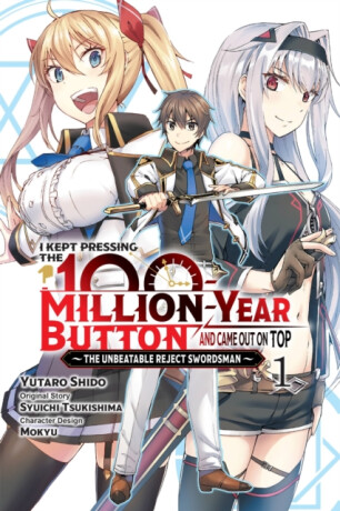 I Kept Pressing the 100-Million-Year Button and Came Out on Top, Vol. 1 (manga) - Luke Hutton,Yutaro Shido,Syuichi Tsukishima,Mokyu Mokyu