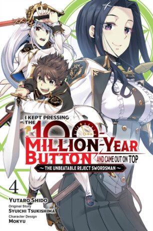 I Kept Pressing the 100-Million-Year Button and Came Out on Top, Vol. 4 (manga) - Luke Hutton,Yutaro Shido,Syuichi Tsukishima,Mokyu Mokyu