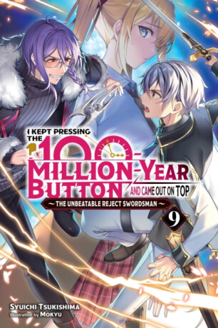 I Kept Pressing the 100-Million-Year Button and Came Out on Top, Vol. 9 (light novel) - Luke Hutton,Syuichi Tsukishima,Mokyu Mokyu
