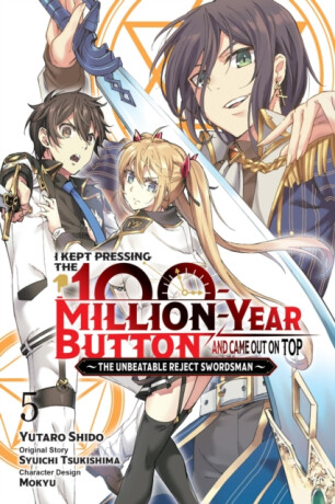 I Kept Pressing the 100-Million-Year Button and Came Out on Top, Vol. 5 (manga) - Luke Hutton,Yutaro Shido,Syuichi Tsukishima,Mokyu Mokyu