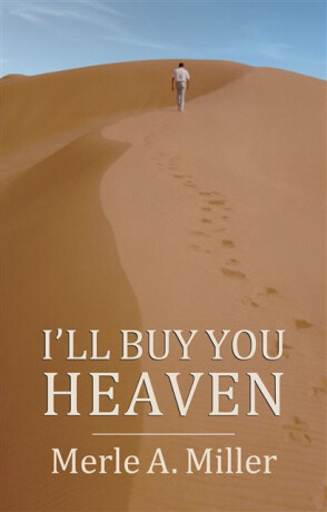 I'll Buy You Heaven - Merle A. Miller
