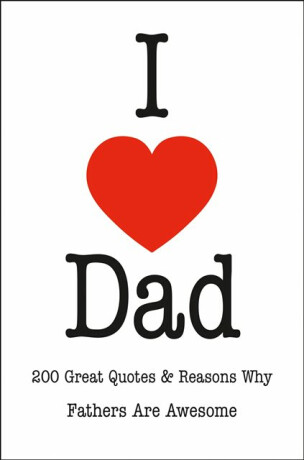 I Love Dad - Jackie Corley