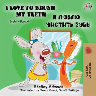 I Love to Brush My Teeth (English Russian Bilingual Book) - Kidkiddos Books,Shelley Admont