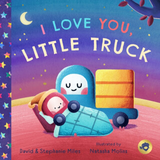 I Love You, Little Truck - David Miles
