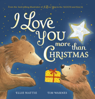 I Love You More Than Christmas - Hattie Ellie