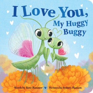 I Love You, My Huggy Buggy - Rose Rossner