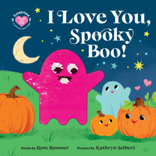 I Love You, Spooky Boo! - Rose Rossner