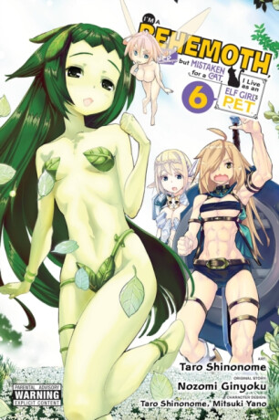 I'm a Behemoth, an S-Ranked Monster, but Mistaken for a Cat, I Live as an Elf Girl's Pet, Vol. 6 (manga) - Ginyoku Nozomi,Carolina Hdz,Taro Shinonome,Mitsuki Yano,Caleb DeMarais
