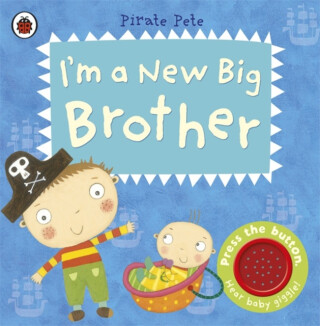I'm a New Big Brother: A Pirate Pete book - 