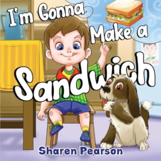 I'm Gonna Make a Sandwich - Sharen Pearson