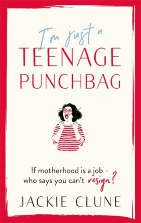 I'm Just a Teenage Punchbag - Jackie Clune
