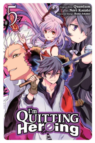 I'm Quitting Heroing, Vol. 5 - Hana Amano,Quantum Quantum,Nori Kazato