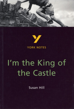 I'm the King of the Castle: York Notes GCSE - for 2026, 2027 exams - Caroline Woolfe
