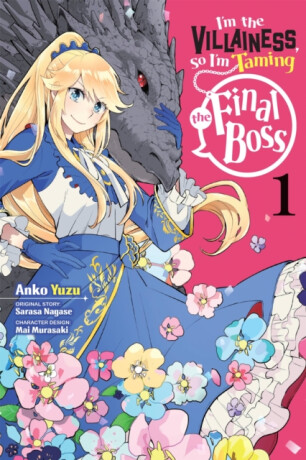 I'm the Villainess, So I'm Taming the Final Boss, Vol. 1 (manga) - Sarasa Nagase,Taylor Engel,Anko Yuzu,Mai Murasaki,Rachel Pierce