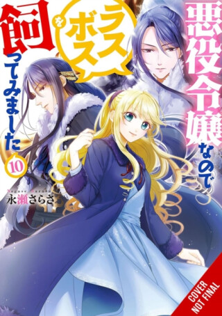 I'm the Villainess, So I'm Taming the Final Boss, Vol. 10 (light novel) - Sarasa Nagase,Taylor Engel,Mai Murasaki