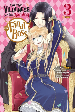 I'm the Villainess, So I'm Taming the Final Boss, Vol. 3 (manga) - Sarasa Nagase,Taylor Engel,Anko Yuzu,Mai Murasaki,Rachel Pierce