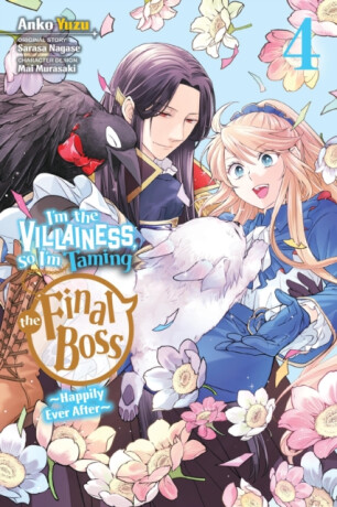 I'm the Villainess, So I'm Taming the Final Boss, Vol. 4 (manga) - Sarasa Nagase,Anko Yuzu,Mai Murasaki,Rachel Pierce
