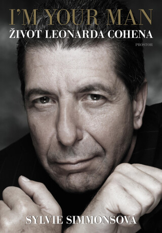 I’m Your Man: Život Leonarda Cohena - Sylvie Simmonsová