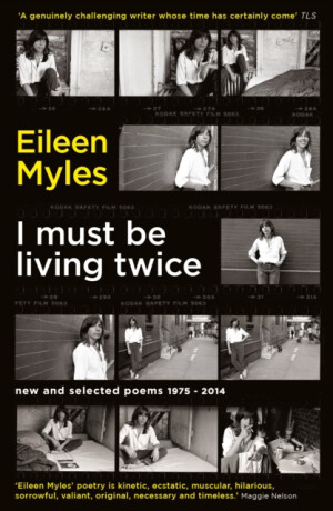 I Must Be Living Twice - Mx Eileen Myles