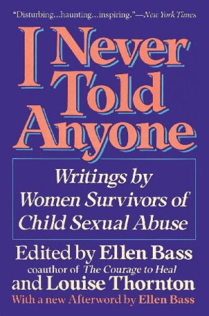 I Never Told Anyone - Ellen Bass