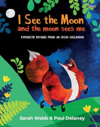 I See the Moon and the Moon Sees Me - Sarah Webb