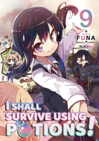 I Shall Survive Using Potions! Volume 9 (Light Novel) - FUNA,Sukima Sukima,Hiro Watanabe