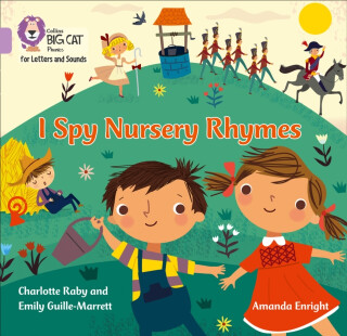 I Spy Nursery Rhymes - Charlotte Raby,Emily Guille-Marrett