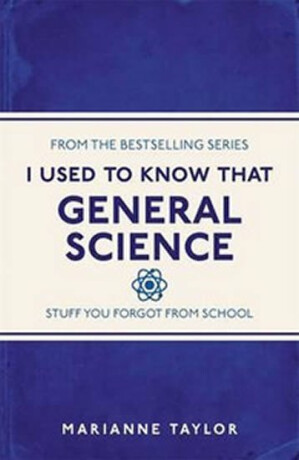 I Used to Know That - General Science - Marianne Taylorová