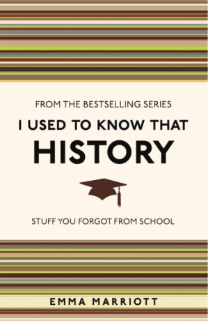 I Used to Know That: History - Marriott Emma