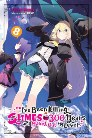 I've Been Killing Slimes for 300 Years and Maxed Out My Level, Vol. 8 - Benio Benio,Kisetsu Morita
