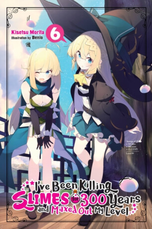 I've Been Killing Slimes for 300 Years and Maxed Out My Level, Vol. 6 - Benio Benio,Kisetsu Morita
