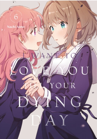 I Want to Love You Till Your Dying Day 6 - Nachi Aono