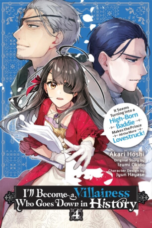 I’ll Become a Villainess Who Goes Down in History, Vol. 4 - Sarah Moon,Akari Hoshi,Jyun Hayase,Izumi Okido,Katie Blakeslee