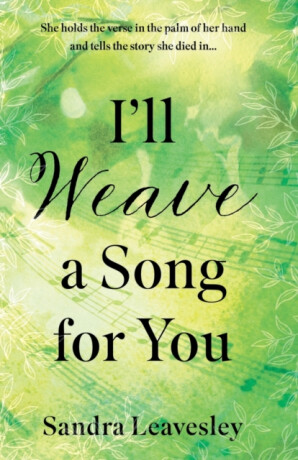 Iâ€™ll Weave a Song for You - Sandra Leavesley