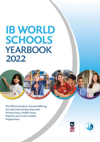 IB World Schools Yearbook 2022: The Official Guide to Schools Offering the International Baccalaureate Primary Years, Middle Years, Diploma and Career-related Programmes - Barnes Jonathan
