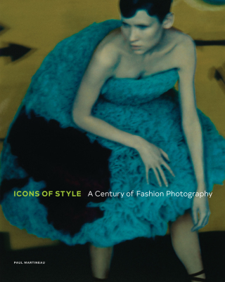 Icons of Style - A Century of Fashion Photography - Paul Martineau,Elizabeth Anne Mccauley,Ivan Shaw