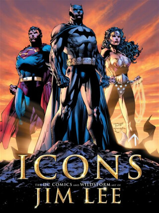 Icons: The DC Comics and Wildstorm Art of Jim Lee - Jim Lee,Bill Baker
