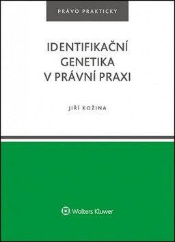 Identifikační genetika v právní praxi - Jiří Kožina