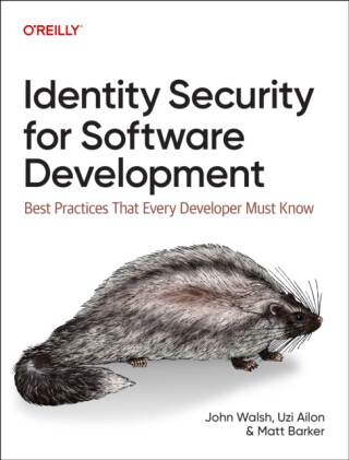 Identity Security for Software Development - John Walsh,Matt Barker,Uzi Ailon