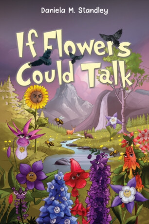 If Flowers Could Talk - Daniela M. Standley