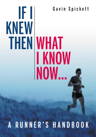 If I Knew Then What I Know Now... - Dr Gavin Spickett