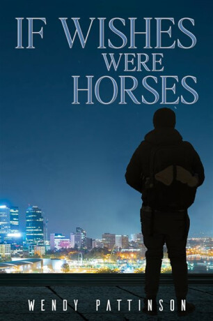 If Wishes Were Horses - Wendy Pattinson